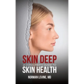 Skin Deep: A Consumer's Guide to Skin Health