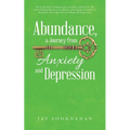 Abundance, a Journey from Anxiety and Depression