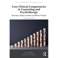 Core Clinical Competencies in Counseling and Psychotherapy: Becoming a Highly Competent and Effective Therapist