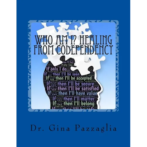 Who Am I? Healing from Codependency: A Codependency Recovery Workbook