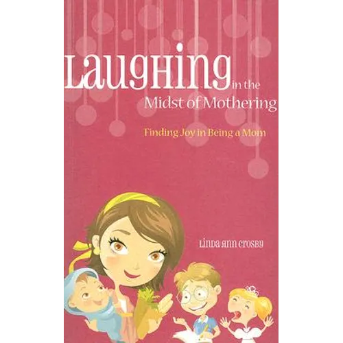 Laughing in the Midst of Mothering