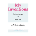 My Inventions: The Autobiography of Nikola Tesla