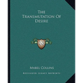 The Transmutation Of Desire