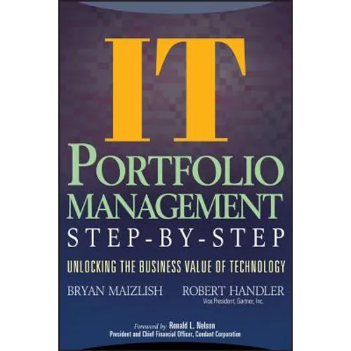 It (Information Technology) Portfolio Management Step-By-Step: Unlocking the Business Value of Technology