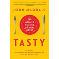 Tasty: The Art and Science of What We Eat