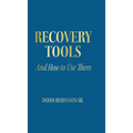 Recovery Tools: And How to Use Them