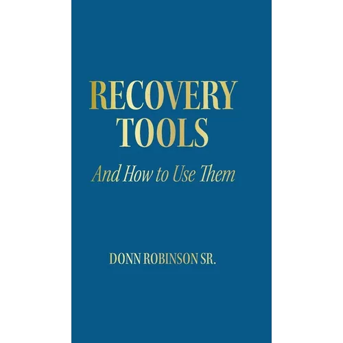 Recovery Tools: And How to Use Them