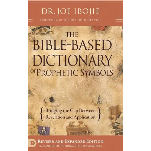 The Bible Based Dictionary of Prophetic Symbols