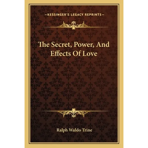 The Secret, Power, And Effects Of Love