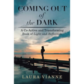 Coming out of the Dark: A Co-Active and Transforming Book of Light and Reflection