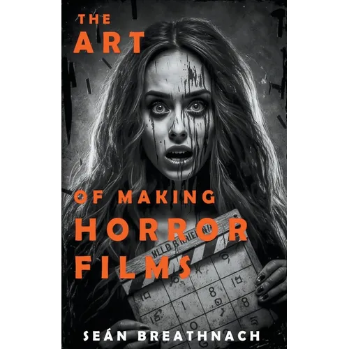 The Art of Making Horror Films