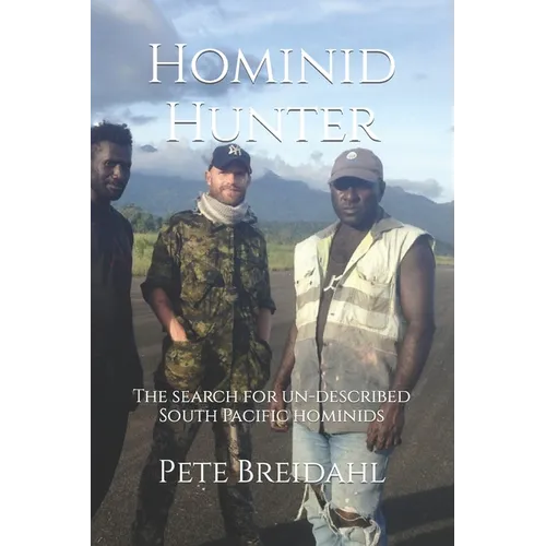 Hominid Hunter: The search for un-described South Pacific hominids