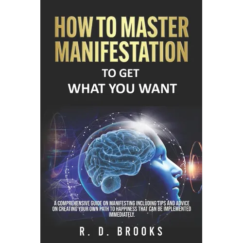 How To Master Manifestation: To Get What You Want