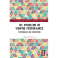 The Problems of Viewing Performance: Epistemology and Other Minds
