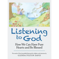 Listening to God: How We Can Have Pure Hearts and Be Blessed