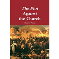 The Plot Against the Church