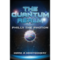 The Quantum Realm: Philly the Photon