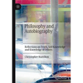 Philosophy and Autobiography: Reflections on Truth, Self-Knowledge and Knowledge of Others