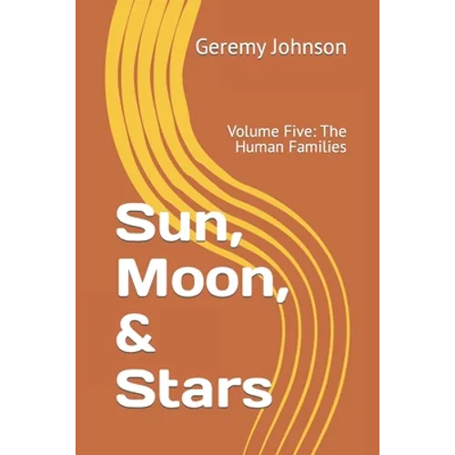 Sun, Moon, & Stars: Volume Five: The Human Families