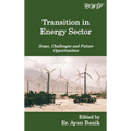 Transition in Energy Sector: Scope, Challenges and Future Opportunities