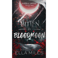 Bitten by Bloodmoon