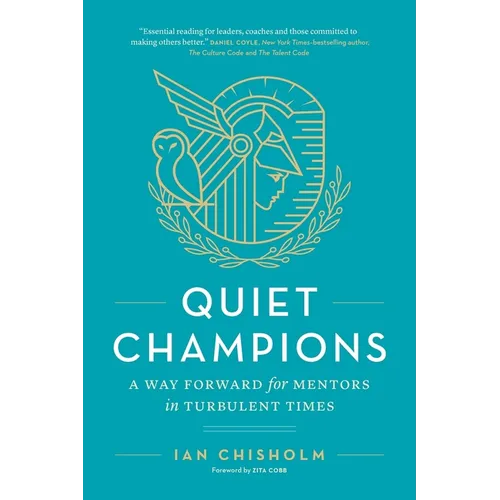 Quiet Champions: A Way Forward for Mentors in Turbulent Times
