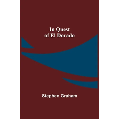 In Quest of El Dorado