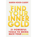 Find Your Inner Gold: 21 Powerful Tools to Bring Back Your Shine