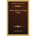 A Short History Of Spain (1906)