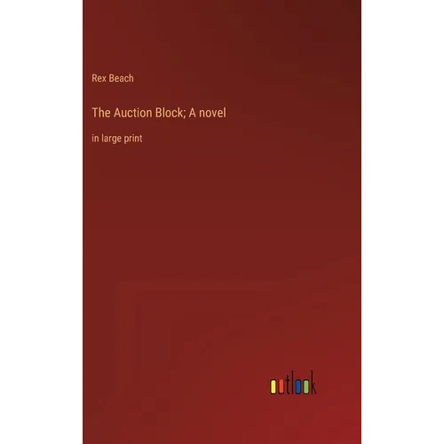 The Auction Block; A novel: in large print