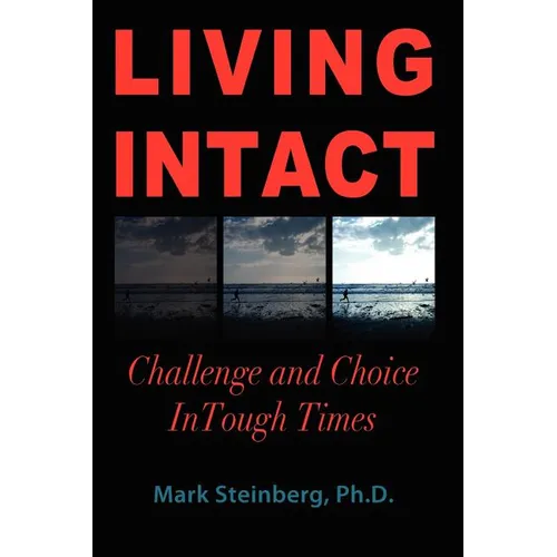 Living Intact: Challenge and Choice In Tough Times - Paperback