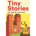 Tiny Stories for Polish Learners: Short Stories in Polish for Beginners and Intermediate Learners