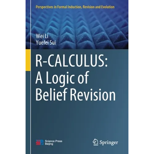 R-Calculus: A Logic of Belief Revision