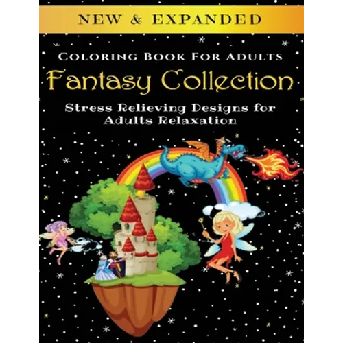 Fantasy Collection - Adult Coloring Book: Stress Relieving Designs for Adults Relaxation