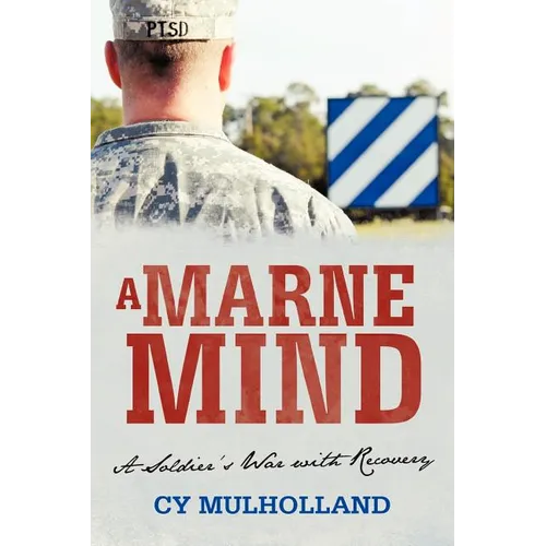 A Marne Mind: A Soldier's War with Recovery