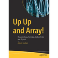 Up Up and Array!: Dynamic Array Formulas for Excel 365 and Beyond