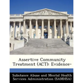 Assertive Community Treatment (ACT): Evidence-