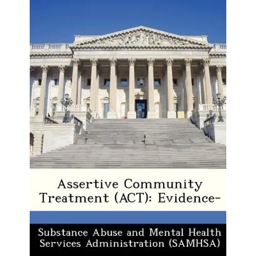 Assertive Community Treatment (ACT): Evidence-