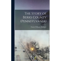 The Story of Berks County (Pennsylvania)