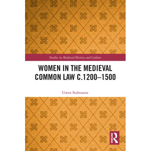 Women in the Medieval Common Law c.1200-1500