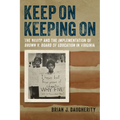 Keep on Keeping on: The NAACP and the Implementation of Brown V. Board of Education in Virginia