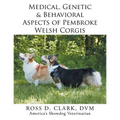 Medical, Genetic & Behavioral Risk Factors of Pembroke Welsh Corgis