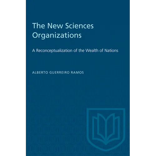 The New Sciences Organizations: A Reconceptualization of the Wealth of Nations