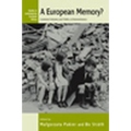A European Memory?: Contested Histories and Politics of Remembrance