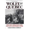 Wolfe at Quebec: The Man Who Won the French and Indian War