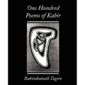 One Hundred Poems of Kabir - Rabindranath Tagore