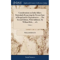 Considerations on India Affairs; Particularly Respecting the Present State of Bengal and its Dependencies. ... The Second Edition, With Additions. By