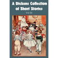 A Dickens Collection of Short Stories Vol III