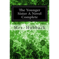 The Younger Sister A Novel Complete