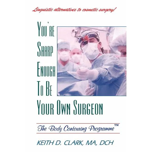 You're Sharp Enough to Be Your Own Surgeon